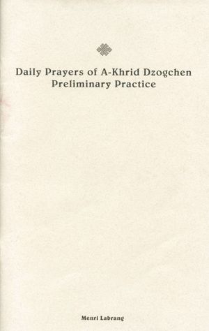Daily Prayers of A-Khrid Dzogchen Preliminary Practice-front.jpeg