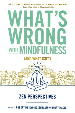 What's Wrong with Mindfulness-What's Wrong with Mindfulness-front.jpg