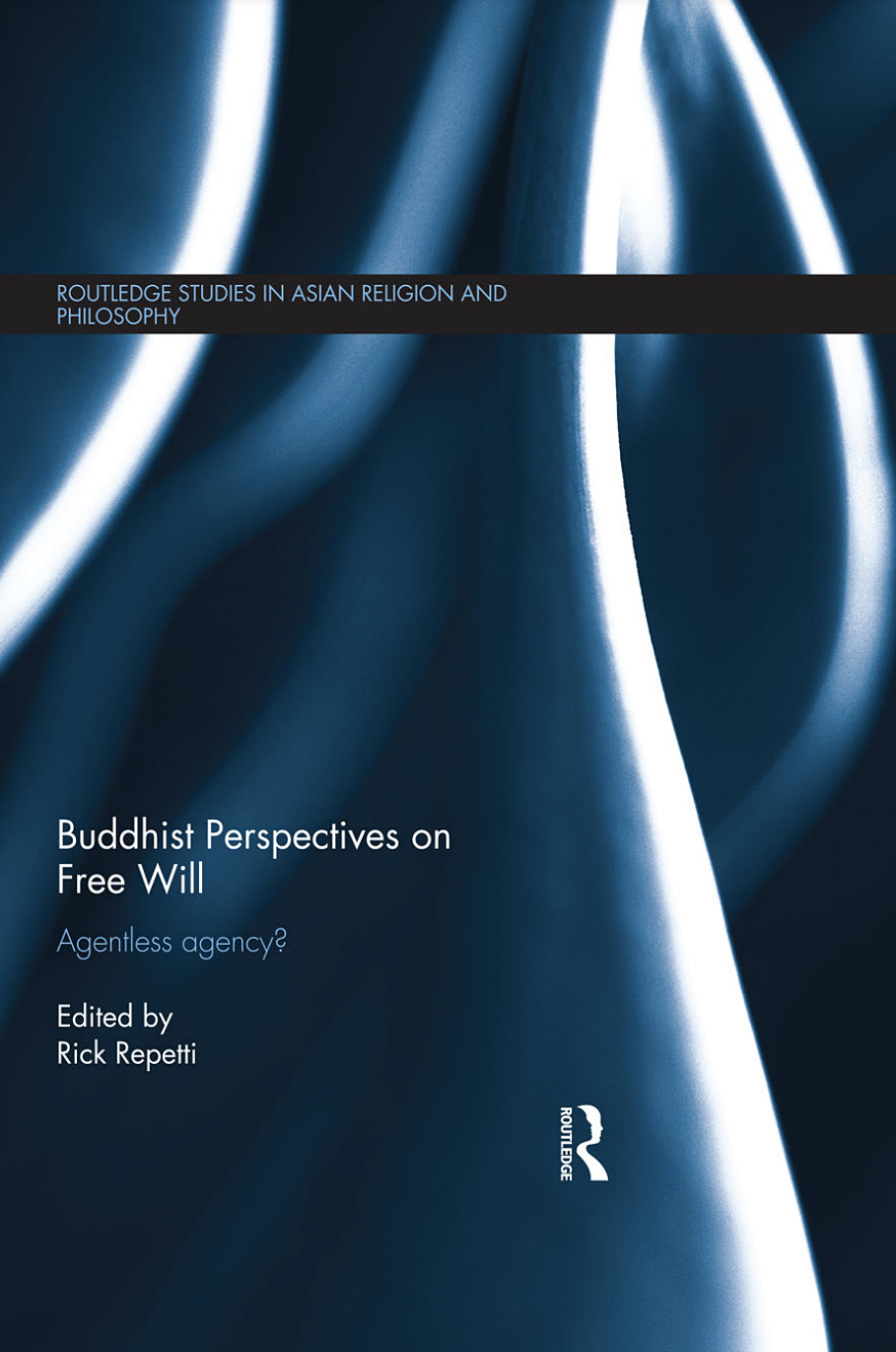 Buddhist Perspectives on Free Will Agentless Agency-front.jpg