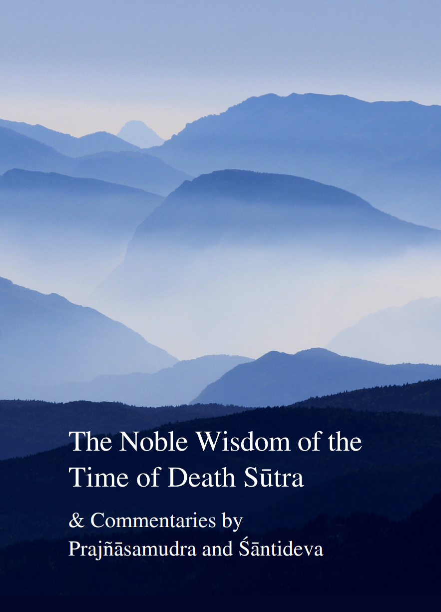 The Noble Wisdom of the Time of Death Sūtra & Commentaries by Prajñāsamudra and Śāntideva-front.jpg