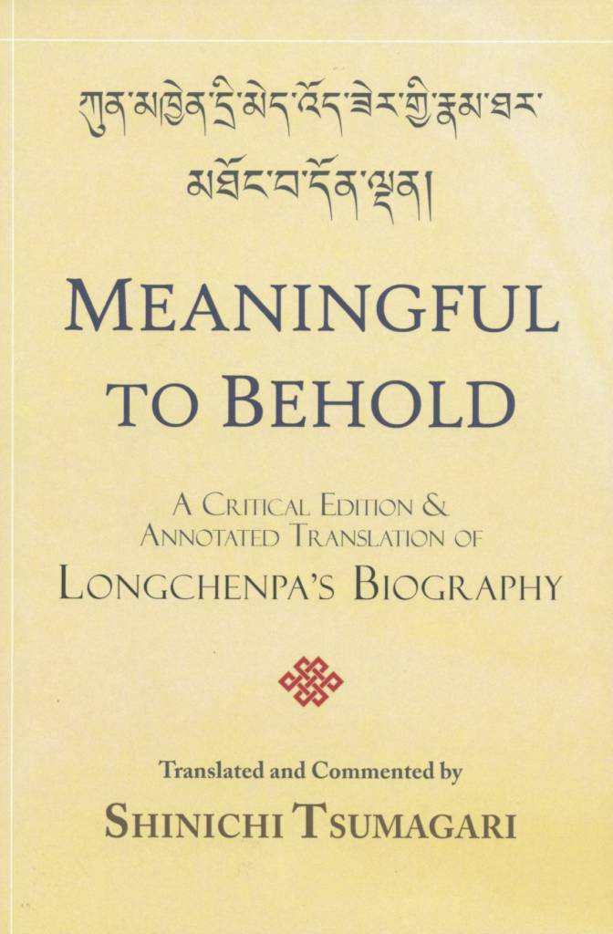 Meaningful to Behold A Critical Edition and Annotated Translation of Longchenpa's Biography-front.jpg