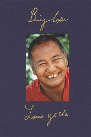 Big Love The Life and Teachings of Lama Yeshe - Vol. 1-front.jpg