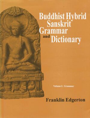 Buddhist Hybrid Sanskrit Grammar and Dictionary Vol. 1-front.jpg