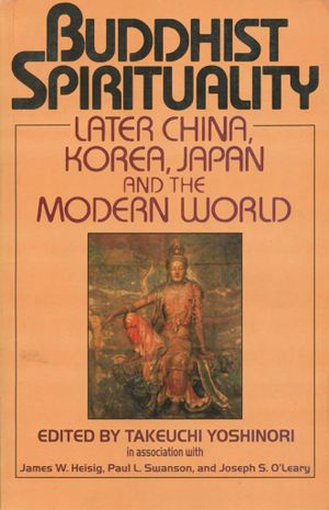 Buddhist Spirituality Later China, Korea, Japan, and the Modern World-front.jpg