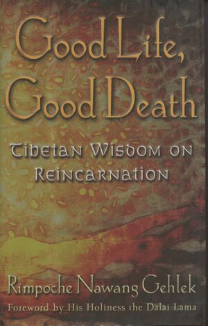 Good Life, Good Death Tibetan Wisdom on Reincarnation-front.jpg