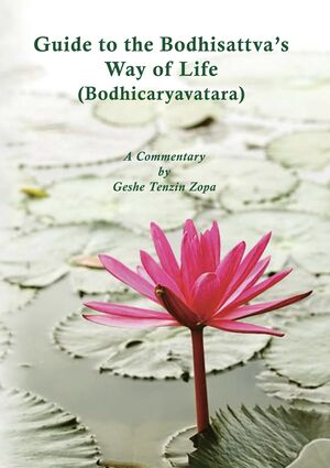 Guide to the Bodhisattva's Way of Life (Bodhicaryavatara)- A Commentary by Geshe Tenzin Zopa-front.jpg