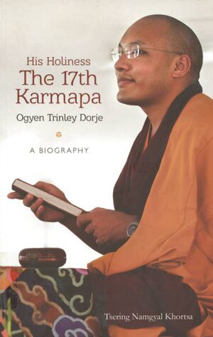 His Holiness The 17th Karmapa, Orgyen Trinley Dorje A Biography-front.jpg