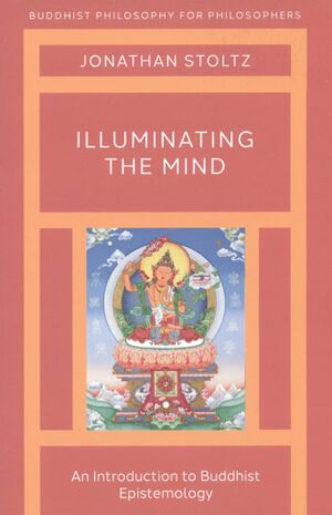 Illuminating the Mind An Introduction to Buddhist Epistemology-front.jpg