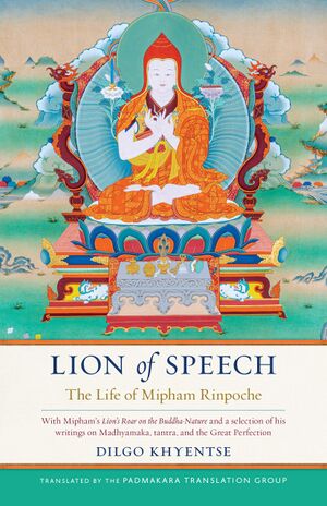 Lion of Speech- The Life of Mipham Rinpoche-front.jpg