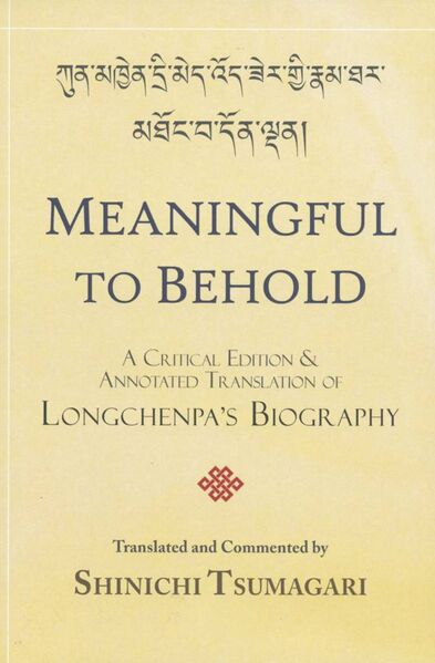 File:Meaningful to Behold A Critical Edition and Annotated Translation of Longchenpa's Biography-front.jpg