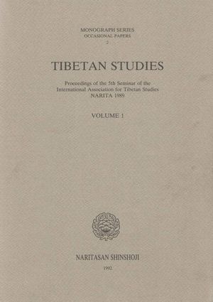 Proceedings of the 5th Seminar of the International Association for Tibetan Studies Narita 1989 Volume 1 Buddhist Philosophy and Literature-front.jpg