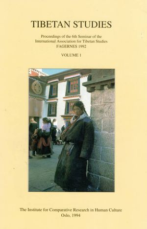 Proceedings of the 6th Seminar of the International Association for Tibetan Studies Fagernes 1992 Volume 1-front.jpg