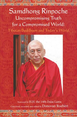 Samdhong Rinpoche Uncompromising Truth for a Compromised World-front.jpg