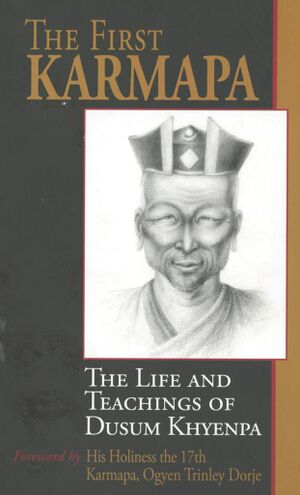 The First Karmapa The Life and Teachings of Dusum Khyenpa-front.jpg