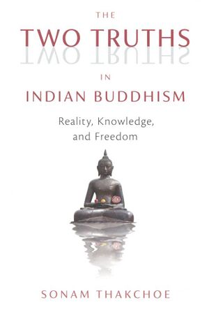 The Two Truths in Indian Buddhism (Thakchoe 2023)-front.jpg