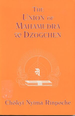 The Union of Mahamudra and Dzogchen (Chokyi Nyima Rinpoche)-front.jpg